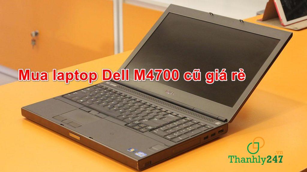 Những lưu ý khi chọn mua laptop Dell M4700 cũ 