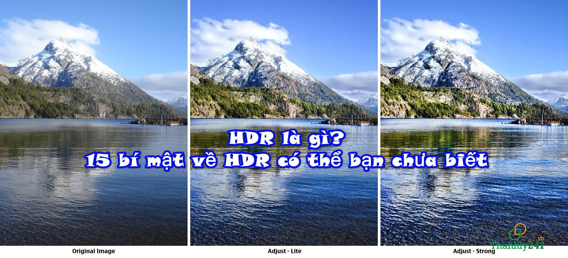 HDR là gì? 15 bí mật về HDR có thể bạn chưa biết