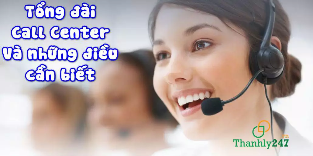 10 điều cần biết về tổng đài Call Center