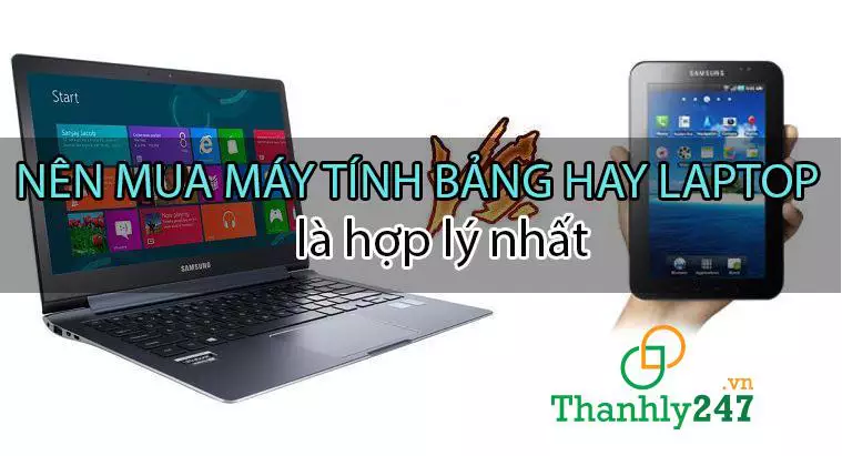 Nên mua máy tính bảng hay laptop?