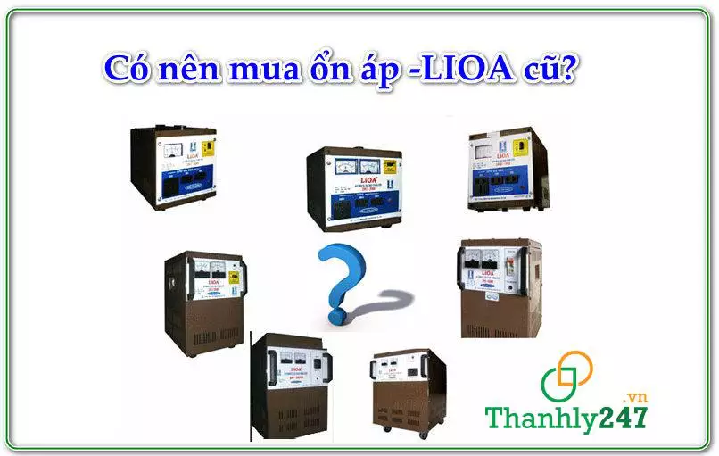 Có nên mua ổn áp LIOA cũ?