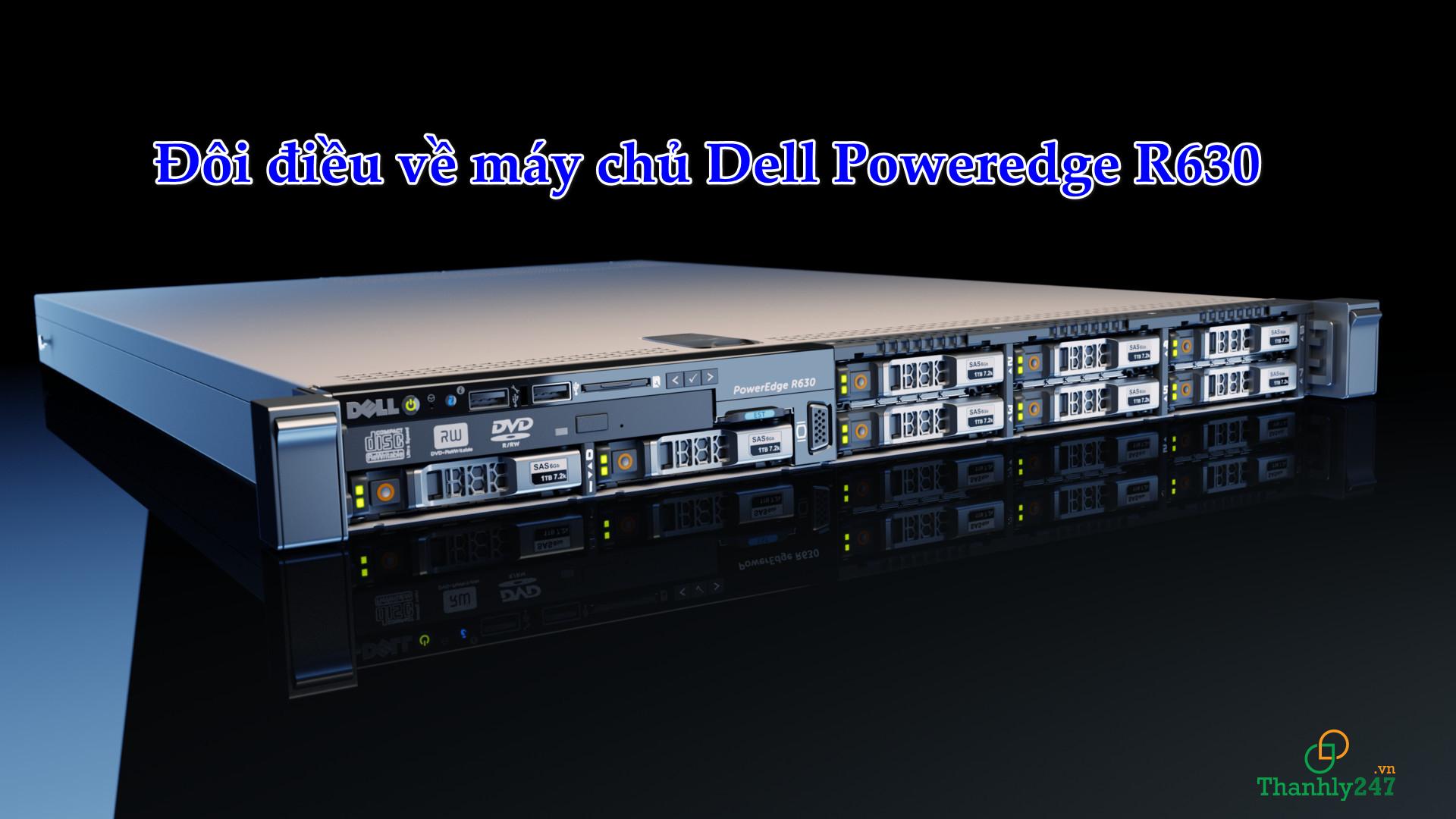 Đôi điều về máy chủ Dell Poweredge R630