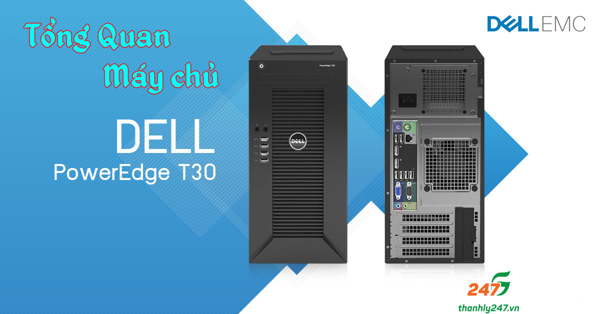 Tổng Quan Về Máy Chủ Dell Poweredge T30