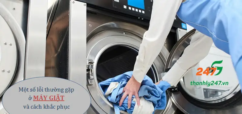 Các lỗi thường gặp của máy giặt và cách khắc phục