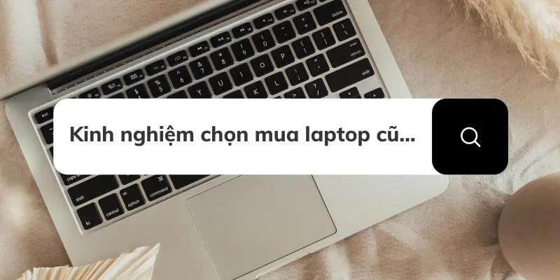 Lựa chọn mua các dòng laptop workstation phù hợp